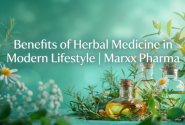 Benefits of Herbal Medicine in Modern Lifestyle Marxx Pharma