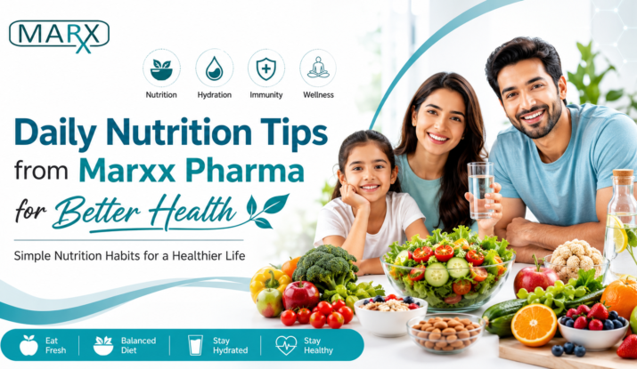 Daily Nutrition Tips from Marxx Pharma Experts for Better Health