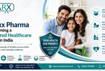 Why Marxx Pharma is Becoming a Preferred Healthcare Brand in India