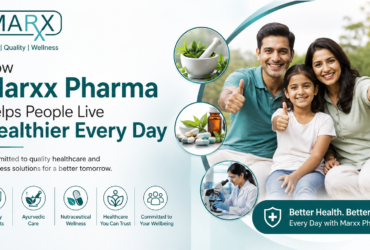How Marxx Pharma Helps People Live Healthier Every Day